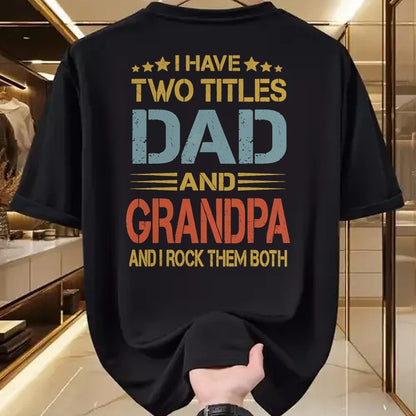 Best Grandpa Shirt, Proud Grandpa Unisex T-Shirt/Hoodie/Sweatshirt HLT00 - I Have Two Titles Dad And Grandpa Father's Day Grandpa Gift T-Shirt
