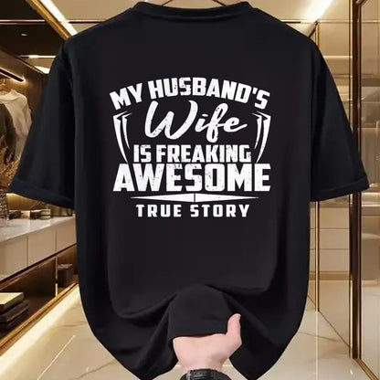 Best Wife Shirt, Wife and Husband Unisex T-Shirt/Hoodie/Sweatshirt HLT00 - MY HUSBANDS Wife IS FREAKING AWESOME TRUE STORY Tee