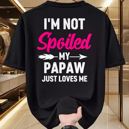 Best Wife Shirt, Wife and Husband Unisex T-Shirt/Hoodie/Sweatshirt HLT00 - I'm Not Spoiled My Papaw Just Loves Me Kids Girls Toddler T-Shirt