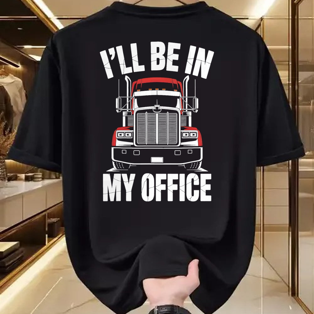 Best Truck Driver Life Shirt, Funny Trucker UnisexT-Shirt/Hoodie/Sweatshirt HLT00 - Ill Be in My Office Trucker Truck Driver T-Shirt