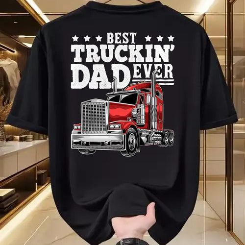 Best Truck Driver Life Shirt, Funny Trucker UnisexT-Shirt/Hoodie/Sweatshirt HLT00 - Best Truckin Dad Ever Big Rig Trucker Men T-Shirt