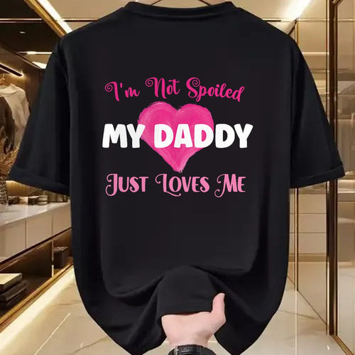 Best Wife Shirt, Wife and Husband Unisex T-Shirt/Hoodie/Sweatshirt HLT00 - I'm Not Spoiled My Daddy Just Loves Me Dad Daughter T-Shirt