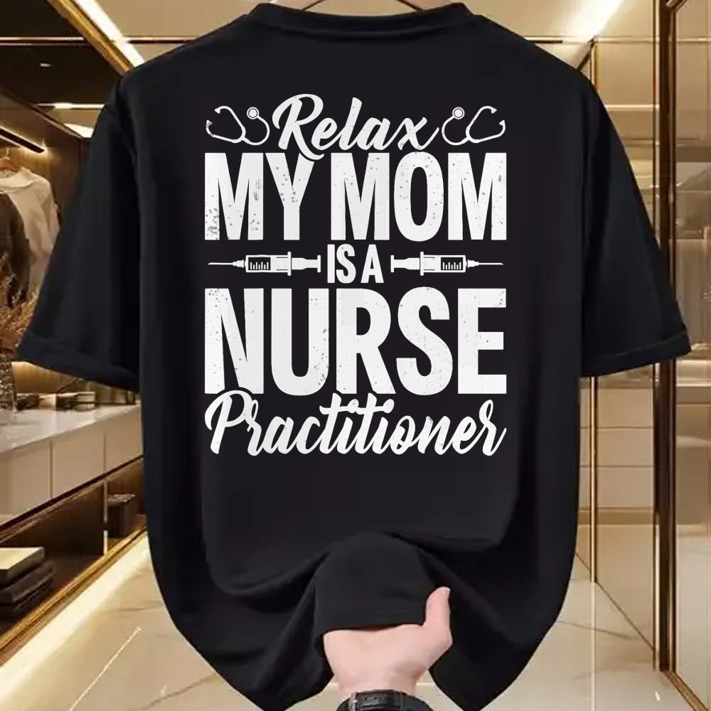 Funny Nurse Shirt, Nurse Unisex T-Shirt/Hoodie/Sweatshirt HLT00 - Relax My Mom Is a Nurse Practitioner Funny NP Nurse's child T-Shirt (1)