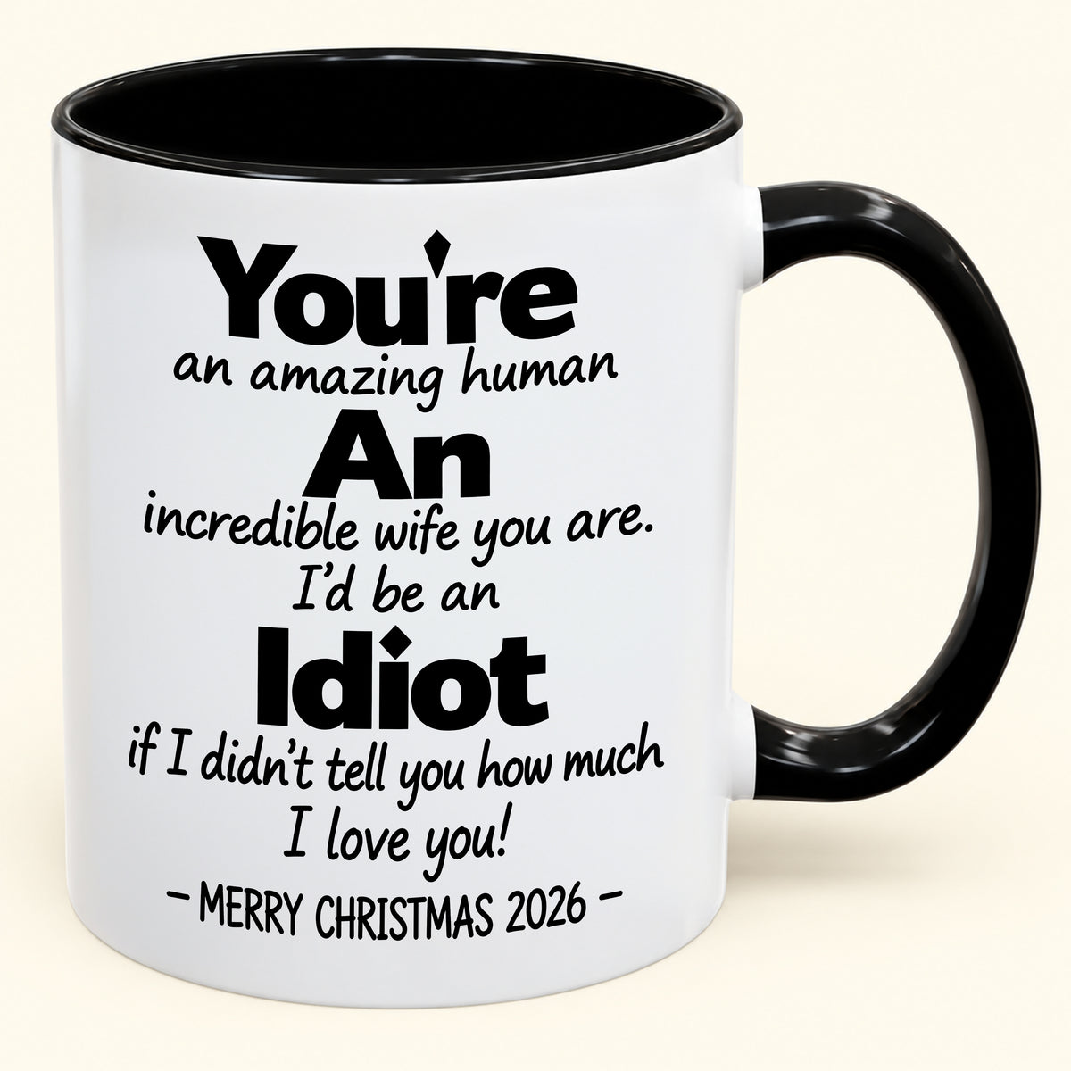 You're An Amazing Human, An Incredible Wife You Are - Funny Christmas 2026 Gift Accent Coffee Mug - HLT00 (SKU2610-960)