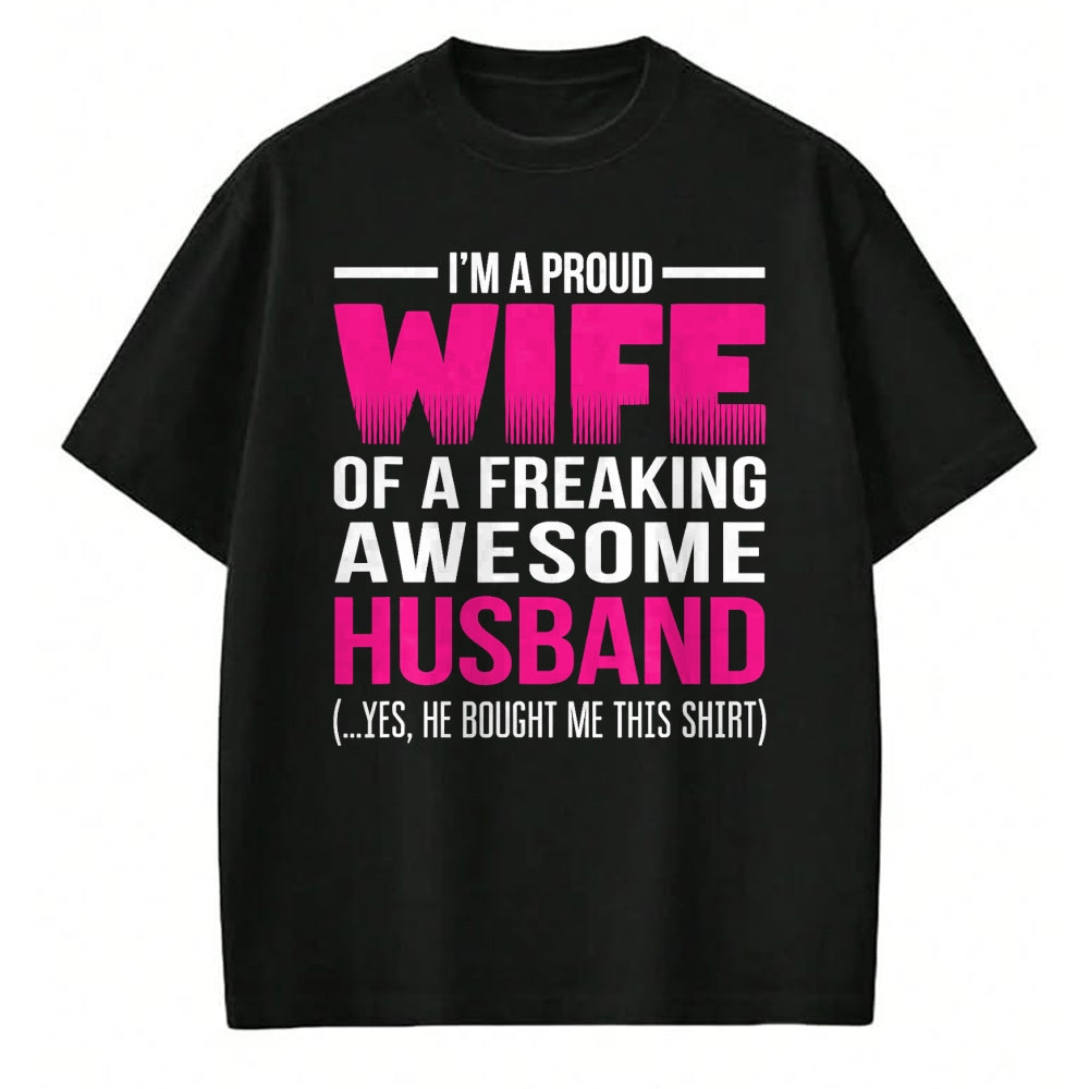 Best Wife Shirt, Wife and Husband Unisex T-Shirt/Hoodie/Sweatshirt HLT00 - Proud Wife of a Freaking Awesome Husband Funny Wife T Shirt