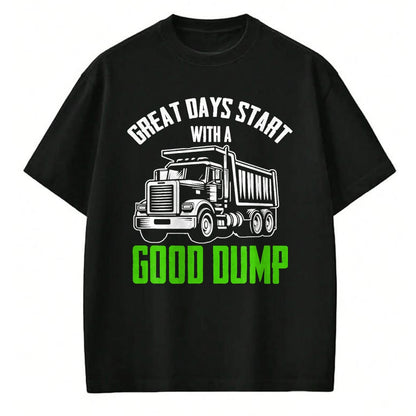 Best Truck Driver Life Shirt, Funny Trucker UnisexT-Shirt/Hoodie/Sweatshirt HLT00 - Great Days Start With A Good Dump Garbage Truck Driver T-Shirt