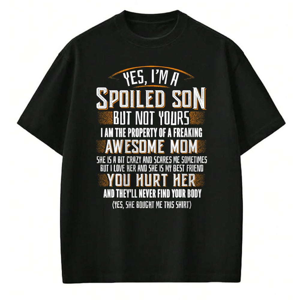 Best Wife Shirt, Wife and Husband Unisex T-Shirt/Hoodie/Sweatshirt HLT00 - Yes I'm A Spoiled Son Of A Freaking Awesome Mom T-Shirt