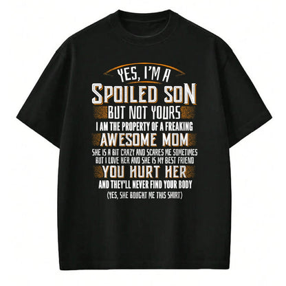 Best Wife Shirt, Wife and Husband Unisex T-Shirt/Hoodie/Sweatshirt HLT00 - Yes I'm A Spoiled Son Of A Freaking Awesome Mom T-Shirt