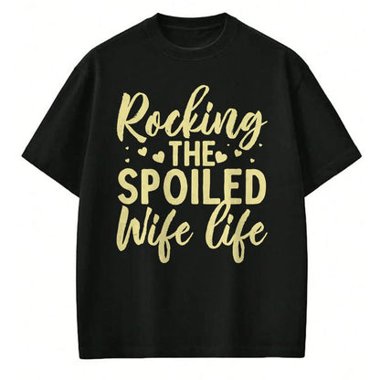 Best Wife Shirt, Wife and Husband Unisex T-Shirt/Hoodie/Sweatshirt HLT00 - Gift for wife T shirt, spoiled wife   Funny Spoiled Wife Art For Women Girls Husband Spoiled Wife Pu (5)