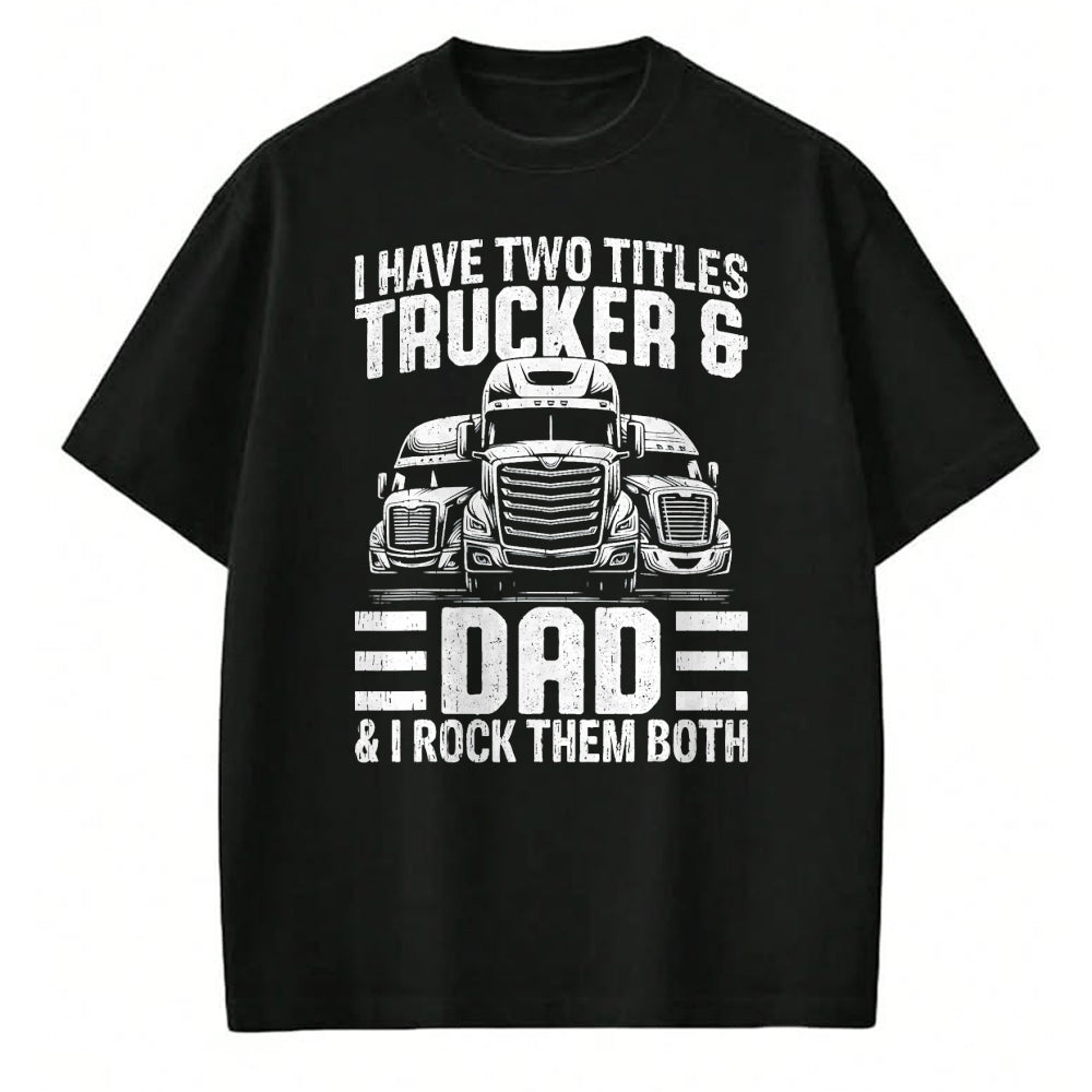 Best Truck Driver Life Shirt, Funny Trucker UnisexT-Shirt/Hoodie/Sweatshirt HLT00 - Funny Trucker Shirt For Men Dad Semi Truck Driver T-Shirt