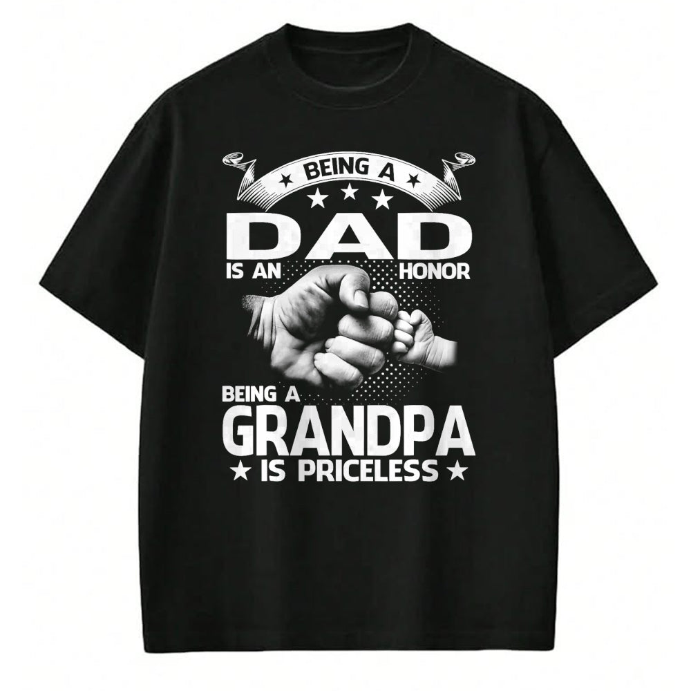 Best Grandpa Shirt, Proud Grandpa Unisex T-Shirt/Hoodie/Sweatshirt HLT00 -Being A Dad Is An Honor Being A Grandpa Is Priceless T-Shirt