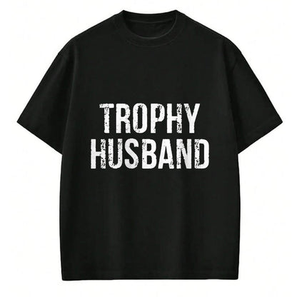 Best Wife Shirt, Wife and Husband Unisex T-Shirt/Hoodie/Sweatshirt HLT00 - Trophy Husband T-Shirt