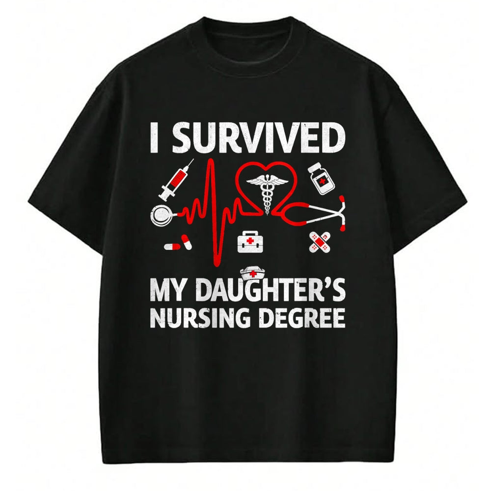 Funny Nurse Shirt, Nurse Unisex T-Shirt/Hoodie/Sweatshirt HLT00 - I Survived My Daughter'S Nursing Degree Proud Mom Nurse T-Shirt