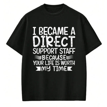 Funny Nurse Shirt, Nurse Unisex T-Shirt/Hoodie/Sweatshirt HLT00 - I Became-Direct Support Staff funny DSP Nurse mom gifts T-Shirt