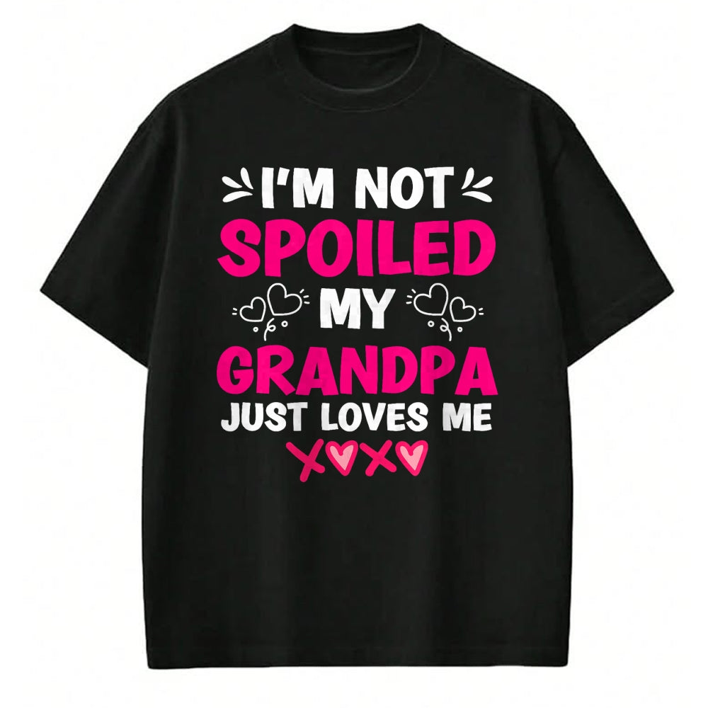 Best Wife Shirt, Wife and Husband Unisex T-Shirt/Hoodie/Sweatshirt HLT00 - I'm Not Spoiled My Grandpa Just Loves Me Granddaughter Girls T-Shirt