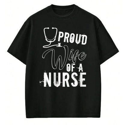 Funny Nurse Shirt, Nurse Unisex T-Shirt/Hoodie/Sweatshirt HLT00 - Proud Wife Of A Nurse T Shirt, Cool Nurse's Wife T Shirt