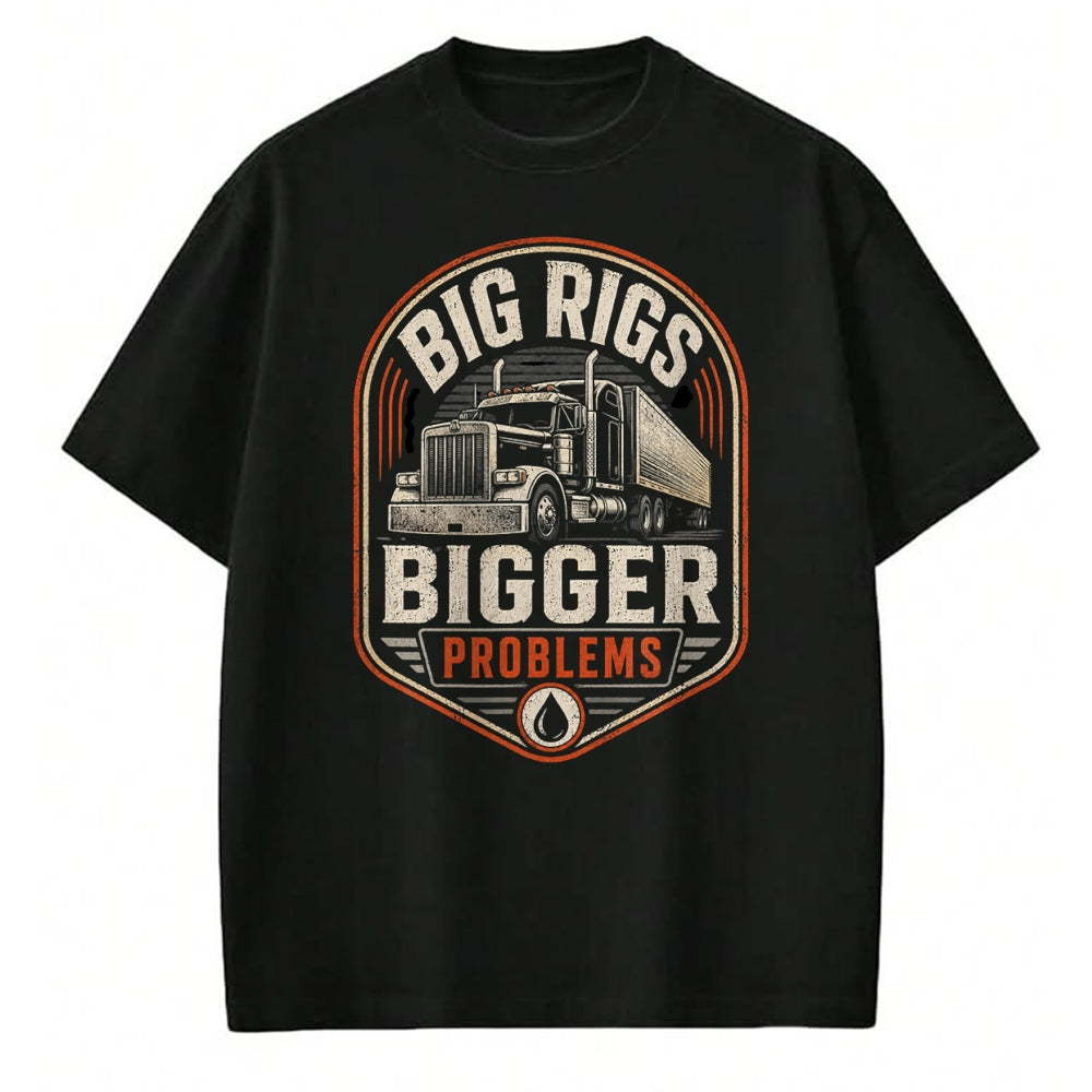 Best Truck Driver Life Shirt, Funny Trucker UnisexT-Shirt/Hoodie/Sweatshirt HLT00 - Big Rigs Bigger Problems Funny Trucker Semi Truck Badge T-Shirt