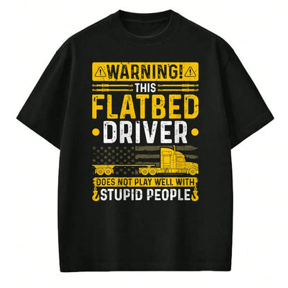 Best Truck Driver Life Shirt, Funny Trucker UnisexT-Shirt/Hoodie/Sweatshirt HLT00 - Flatbedder Truck Driver Warning, Funny Flatbed Trucker T-Shirt