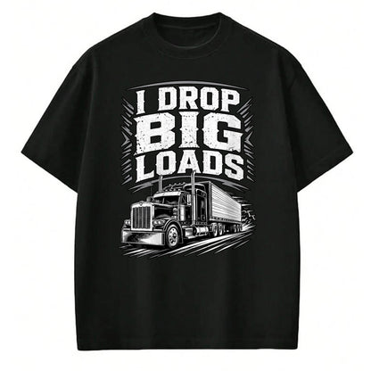 Best Truck Driver Life Shirt, Funny Trucker UnisexT-Shirt/Hoodie/Sweatshirt HLT00 - I Drop Big Loads Funny Trucker Truck Driver Diesel Humor T-Shirt