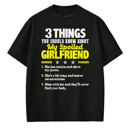 Best Wife Shirt, Wife and Husband Unisex T-Shirt/Hoodie/Sweatshirt HLT00 - 3 Things You Should Know About My Spoiled Girlfriend - Funny T-Shirt