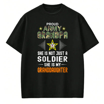 Best Grandpa Shirt, Proud Grandpa Unisex T-Shirt/Hoodie/Sweatshirt HLT00 - She Is A Soldier & Is My Granddaughter-Proud Army Grandpa T-Shirt