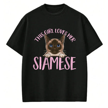 Cat Love Shirt, Funny Cat Lover Gift UnisexT-Shirt/Hoodie/Sweatshirt HLT00 - Siamese Cat This Girl Loves Her Siamese Cat T-Shirt