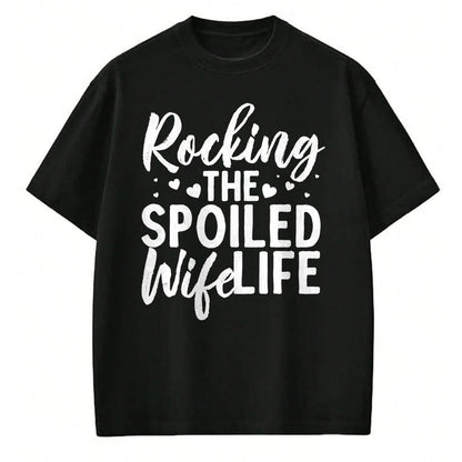 Best Wife Shirt, Wife and Husband Unisex T-Shirt/Hoodie/Sweatshirt HLT00 - Gift for wife T shirt, spoiled wife   Funny Spoiled Wife Art For Women Husband Spoiled Wife Life Pul (3)