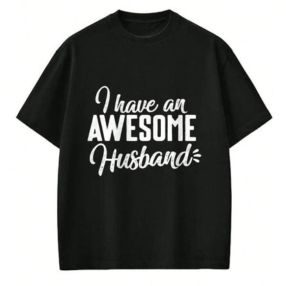 Best Wife Shirt, Wife and Husband Unisex T-Shirt/Hoodie/Sweatshirt HLT00 - Cute Gifts For Wife - I Have an Awesome Husband T-Shirt