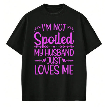 Best Wife Shirt, Wife and Husband Unisex T-Shirt/Hoodie/Sweatshirt HLT00 - Gift for wife T shirt, spoiled wife   Funny Spoiled Wife Art For Women Girls Husband Spoiled Wife Pr (8)