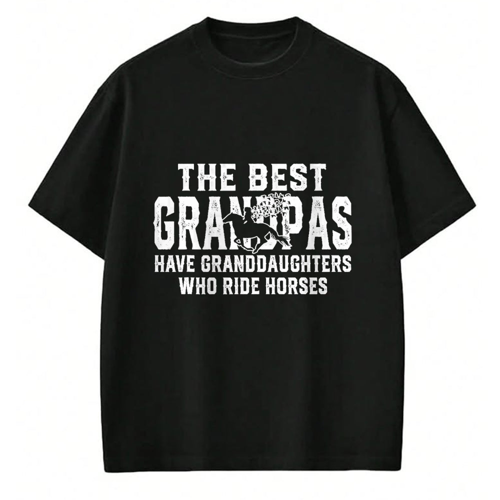 Best Grandpa Shirt, Proud Grandpa Unisex T-Shirt/Hoodie/Sweatshirt HLT00 - The best grandpas have granddaughters who ride horses T-Shirt