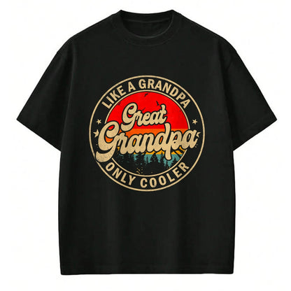 Best Grandpa Shirt, Proud Grandpa Unisex T-Shirt/Hoodie/Sweatshirt HLT00 - Great Grandpa Like A Grandpa Only Cooler Funny Grandpa T-Shirt (1)