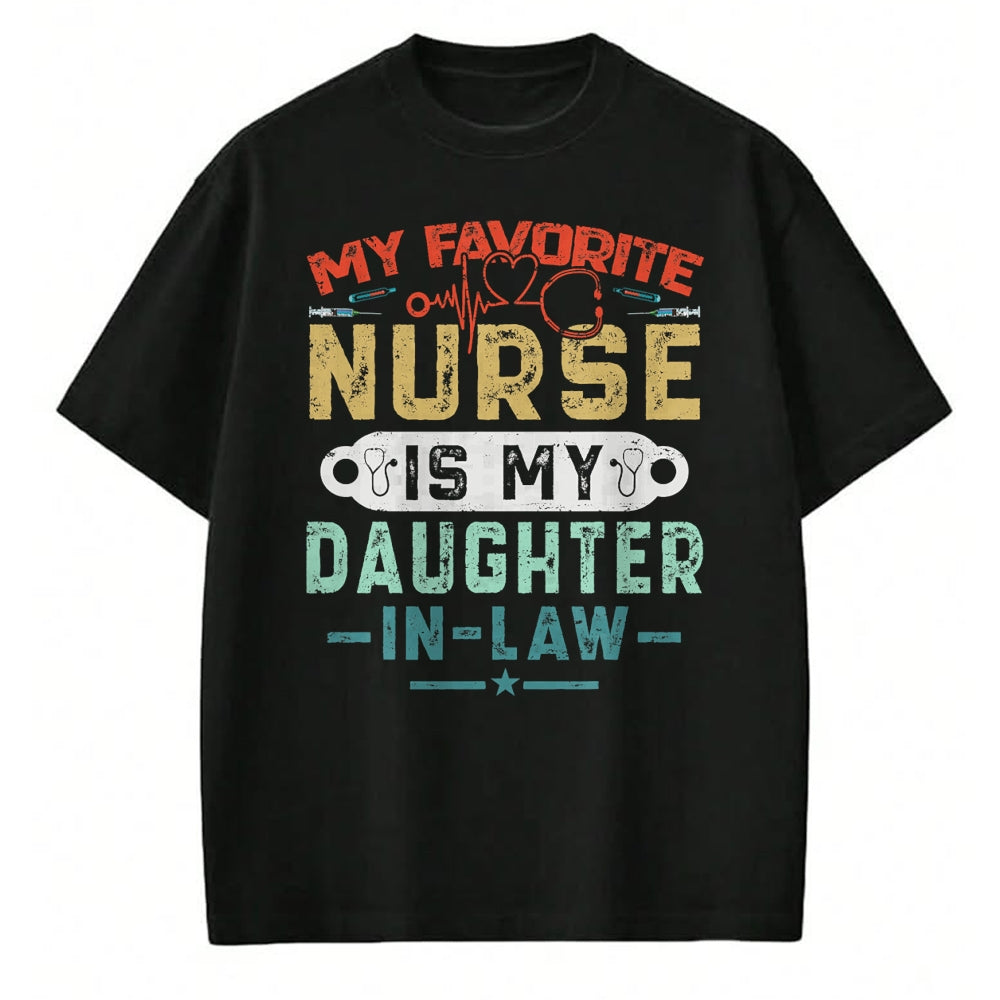 Funny Nurse Shirt, Nurse Unisex T-Shirt/Hoodie/Sweatshirt HLT00 - My Favorite Nurse Is My Daughter In Law Funny Family Humor T-Shirt