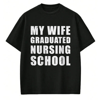 Funny Nurse Shirt, Nurse Unisex T-Shirt/Hoodie/Sweatshirt HLT00 - Mens My Wife Graduated Nursing School shirt for Husband Men Nurse T-Shirt