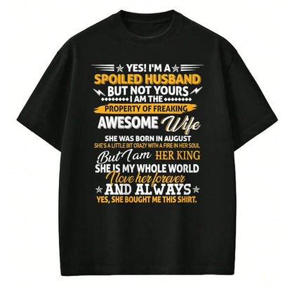 Best Husband Shirt, Wife and Husband Unisex T-Shirt/Hoodie/Sweatshirt HLT00 - Yes I_m A Spoiled Husband Of An August Wife Funny Couples T-Shirt