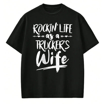 Best Truck Driver Life Shirt, Funny Trucker UnisexT-Shirt/Hoodie/Sweatshirt HLT00 - Cute Wife Semi Truck Driver Design For Wives Of Truckers T-Shirt