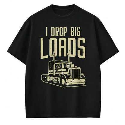 Best Truck Driver Life Shirt, Funny Trucker UnisexT-Shirt/Hoodie/Sweatshirt HLT00 - I Drop Big Loads Semi Truck Trucking Driver Trucker Gift T-Shirt