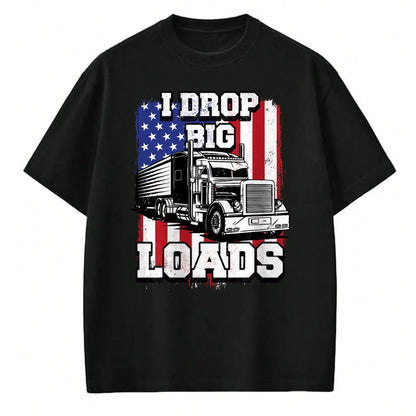 Best Truck Driver Life Shirt, Funny Trucker UnisexT-Shirt/Hoodie/Sweatshirt HLT00 - I Drop Big Loads Big-Rig Semi-Trailer Truck Driver Men USA T-Shirt