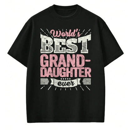 Best Grandpa Shirt, Proud Grandpa Unisex T-Shirt/Hoodie/Sweatshirt HLT00 - Cool Granddaughter Gift T Shirt World's Best Grand-Daughter T-Shirt