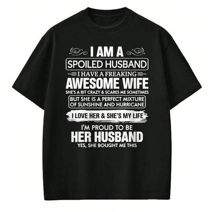 Best Wife Shirt, Wife and Husband Unisex T-Shirt/Hoodie/Sweatshirt HLT00 - I Am A Spoiled Husband I Have A Freaking Awesome Wife T-Shirt (7)