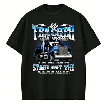 Best Truck Driver Life Shirt, Funny Trucker UnisexT-Shirt/Hoodie/Sweatshirt HLT00 - I Do Get Paid to Stare Out The Window - Trucker Truck Driver T-Shirt