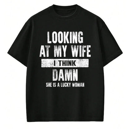 Best Wife Shirt, Wife and Husband Unisex T-Shirt/Hoodie/Sweatshirt HLT00 - Gift for wife T shirt, lucky wife   Looking At My Wife I Think Damn She Is A Lucky Woman T-Shirt (5)