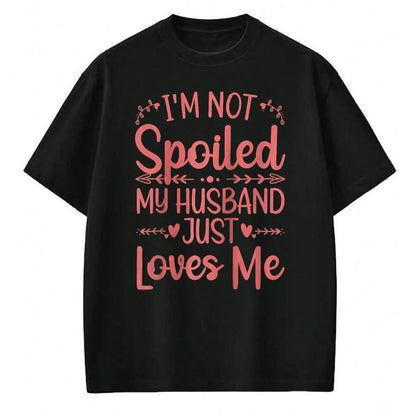 Best Wife Shirt, Wife and Husband Unisex T-Shirt/Hoodie/Sweatshirt HLT00 - Gift for wife T shirt, spoiled wife   Funny Spoiled Wife Art For Women Girls Husband Spoiled Wife Ra (7)