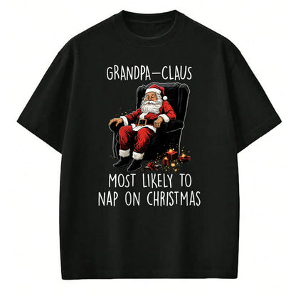 Best Grandpa Shirt, Proud Grandpa Unisex T-Shirt/Hoodie/Sweatshirt HLT00 - Grandpa Claus Most Likely To Take A Nap On Christmas Funny T-Shirt
