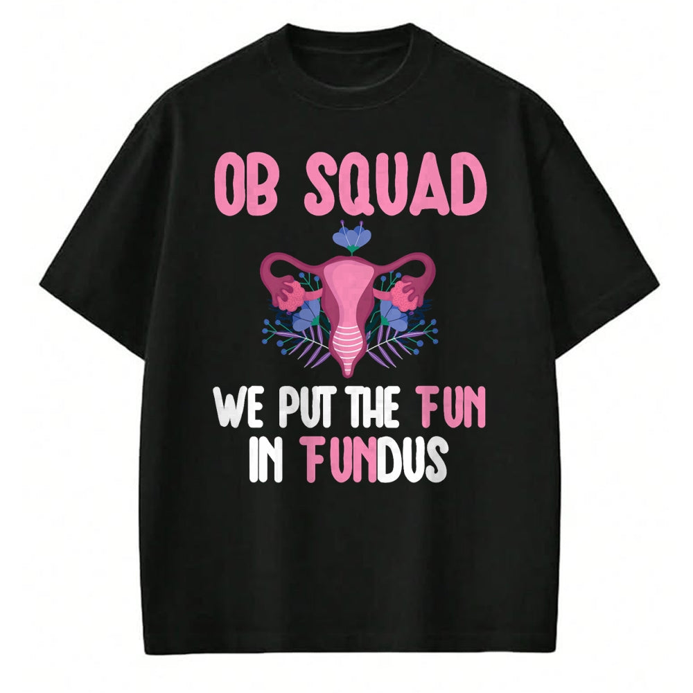 Funny Nurse Shirt, Nurse Unisex T-Shirt/Hoodie/Sweatshirt HLT00 - OB Nurse Squad Obstetrics Nurse Obstetrical Nursing Crew T-Shirt