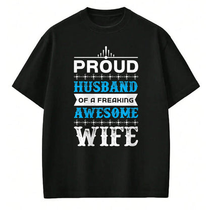 Best Wife Shirt, Wife and Husband Unisex T-Shirt/Hoodie/Sweatshirt HLT00 - Mens Proud Husband of a freaking awesome wife T-Shirt