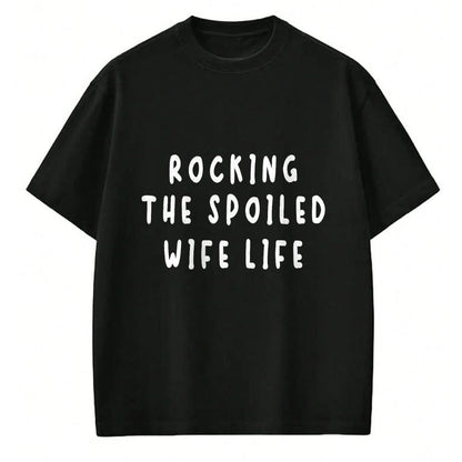 Best Wife Shirt, Wife and Husband Unisex T-Shirt/Hoodie/Sweatshirt HLT00 - Spoiled Wife Rocking The Spoiled Wife Life T-Shirt (1)