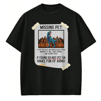 Best Dinosaur Lover Shirt, Funny Dinosaur UnisexT-Shirt/Hoodie/Sweatshirt HLT00 - Missing Pet Dinosaur T Rex Lover Funny Halloween Costume T-Shirt Small
