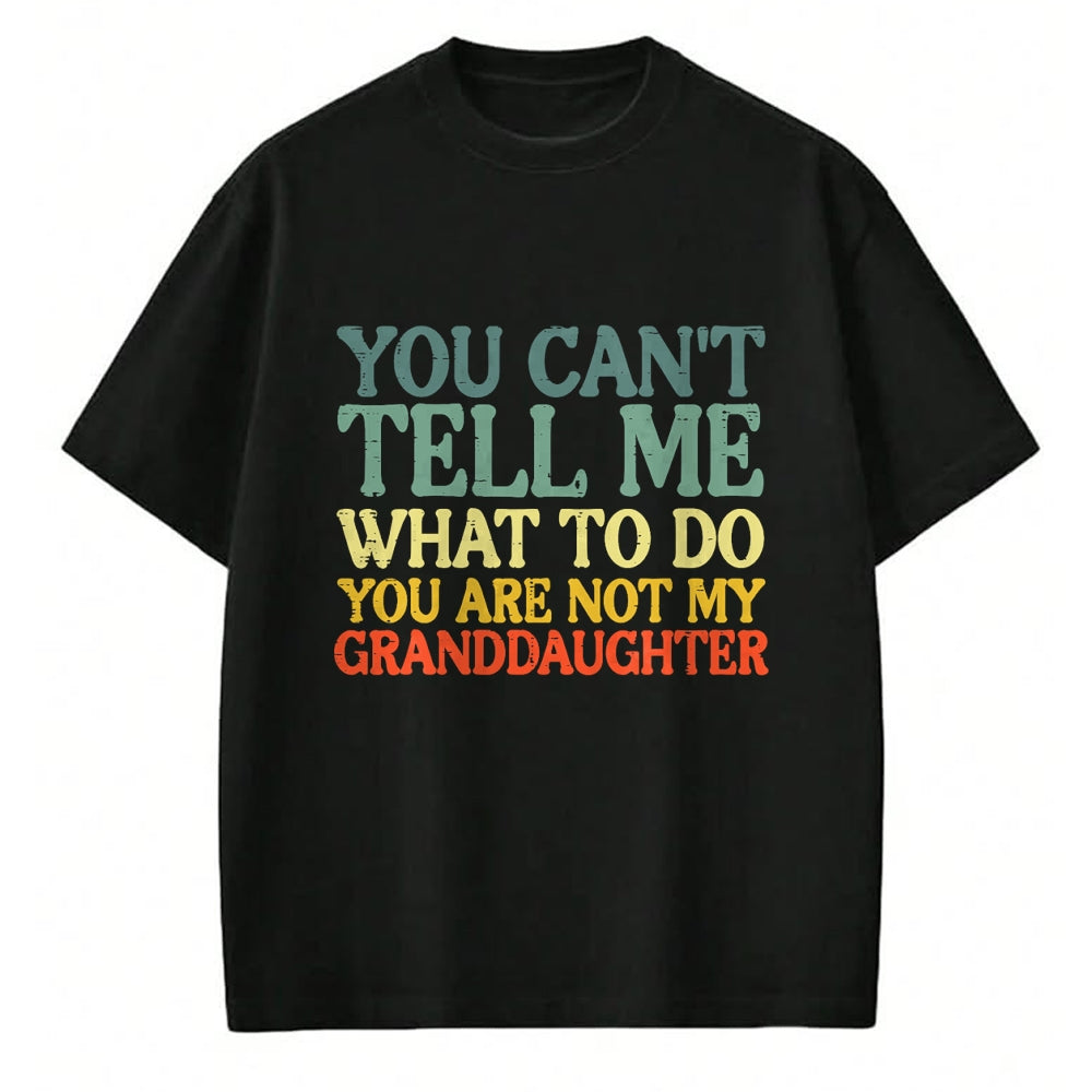Best Grandpa Shirt, Proud Grandpa Unisex T-Shirt/Hoodie/Sweatshirt HLT00 -Cant Tell Me What To Do Granddaughter Funny Grandma Grandpa T-Shirt (1)