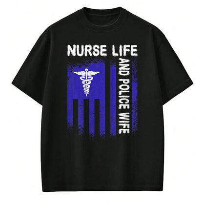 Funny Nurse Shirt, Nurse Unisex T-Shirt/Hoodie/Sweatshirt HLT00 - Nurse Life And Police Wife Flag American For Nurse & Police T-Shirt