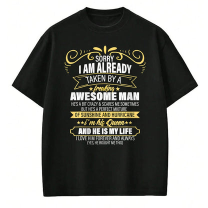 Best Wife Shirt, Wife and Husband Unisex T-Shirt/Hoodie/Sweatshirt HLT00 - Sorry I am already taken by a freaking awesome man gifts T-Shirt